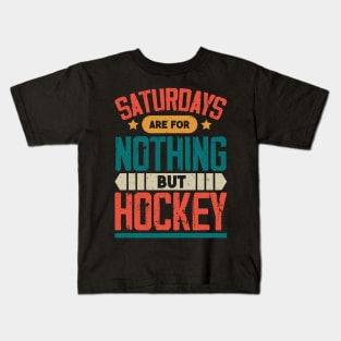 The Best Saturday quotes and Sayings Kids T-Shirt